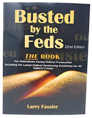 Busted by the Feds 2022 THE FIRST STEP ACT The Book for Defendants