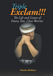 Triple Exclam!!! The Life and Games of Emory Tate Chess Warrior - Drum