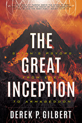 Great Inception: Satan's Psyops from Eden to Armageddon