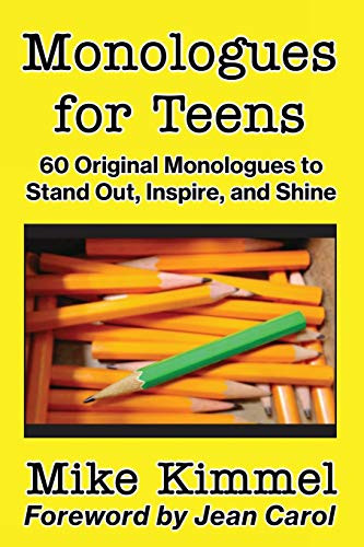 Monologues for Teens: 60 Original Monologues to Stand Out Inspire