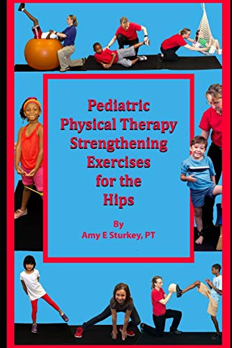 Pediatric Physical Therapy Strengthening Exercises of the Hips