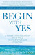 Begin with Yes