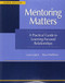 Mentoring Matters: A Practical Guide to Learning-focused