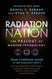 Radiation Nation: Fallout of Modern Technology - Your Complete Guide