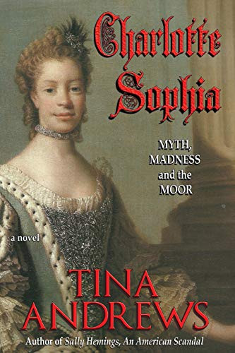 Charlotte Sophia: Myth Madness and the Moor