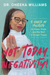 Not Today Negativity! 5 Habits of Positivity to Cope Hope and Be
