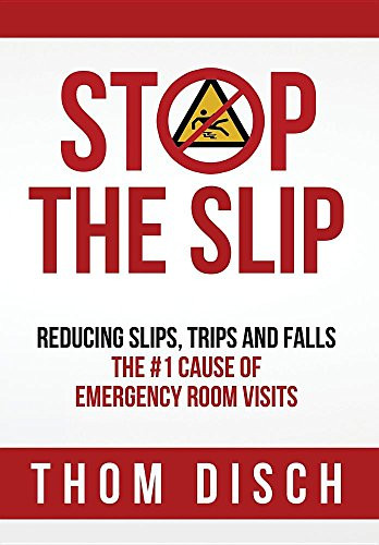 Stop the Slip: Reducing Slips Trips and Falls The #1 Cause