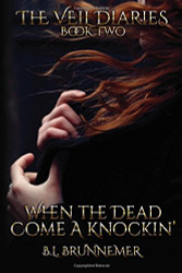 When The Dead Come A Knockin' (The Veil Diaries)