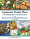 Aquaponic Design Plans and Everything You Need to Know