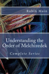 Understanding the Order of Melchizedek
