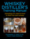 Whiskey Distiller's Training Manual