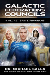 Galactic Federations Councils & Secret Space Programs