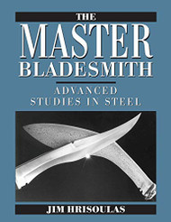 Master Bladesmith: Advanced Studies in Steel