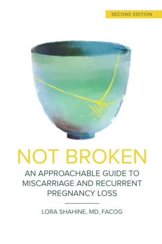 Not Broken: An Approachable Guide to Miscarriage and Recurrent
