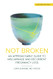 Not Broken: An Approachable Guide to Miscarriage and Recurrent