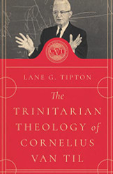 Trinitarian Theology of Cornelius Van Til