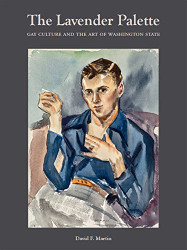 Lavender Palette: Gay Culture and the Art of Washington State