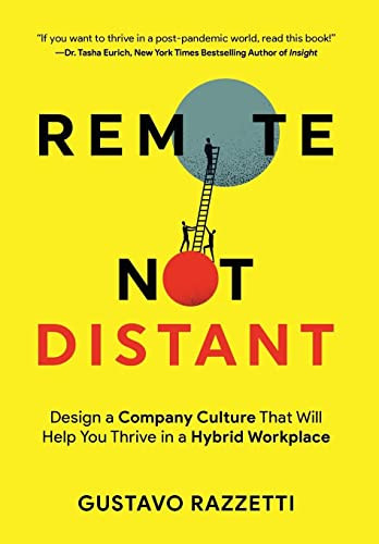 Remote Not Distant: Design a Company Culture That Will Help You Thrive