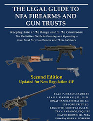 Legal Guide to NFA Firearms and Gun Trusts