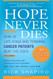 Hope Never Dies: How 20 Late-Stage and Terminal Cancer Patients Beat