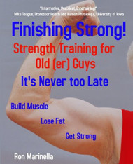 Finishing Strong! Strength Training for Old (er) Guys