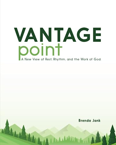 Vantage Point: A New View of Rest Rhythm and the Work of God