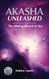 Akasha Unleashed: The Missing Manual to You