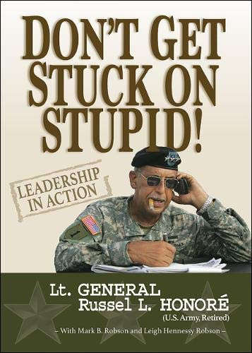 Don't Get Stuck on Stupid! Leadership in Action