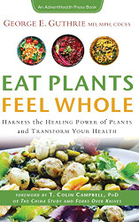 Eat Plants Feel Whole