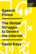 Speech Police: The Global Struggle to Govern the Internet