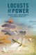 Locusts of Power: Borders Empire and Environment in the Modern