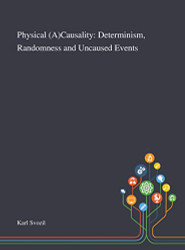 Physical ACausality: Determinism Randomness and Uncaused Events