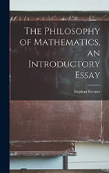Philosophy of Mathematics an Introductory Essay