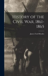 History of the Civil War 1861-1865