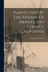 Plants Used By The Indians Of Mendocino County California