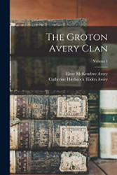 Groton Avery Clan; Volume 1