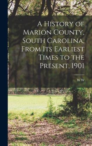 History of Marion County South Carolina From its Earliest Times