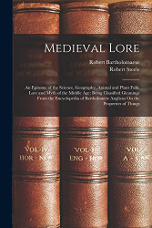 Medieval Lore: An Epitome of the Science Geography Animal and Plant