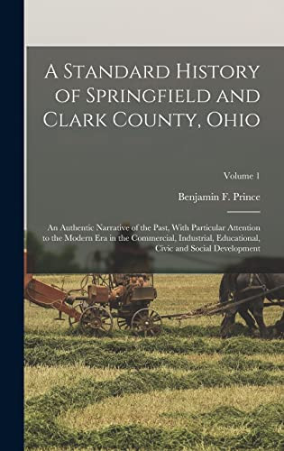 Standard History of Springfield and Clark County Ohio Volume 1