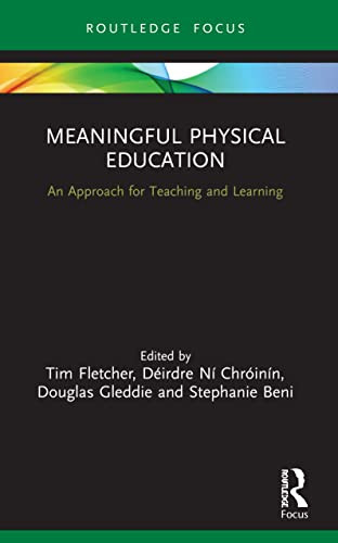 Meaningful Physical Education: An Approach for Teaching and Learning