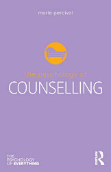 Psychology of Counselling (The Psychology of Everything)