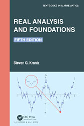 Real Analysis and Foundations: (Textbooks in Mathematics)