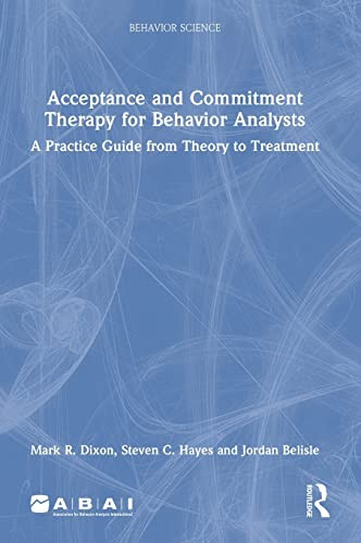 Acceptance and Commitment Therapy for Behavior Analysts - Behavior