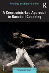 Constraints-Led Approach to Baseball Coaching - Routledge Studies