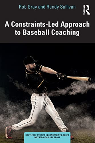Constraints-Led Approach to Baseball Coaching - Routledge Studies