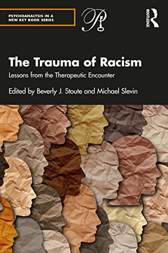 Trauma of Racism: Lessons from the Therapeutic Encounter