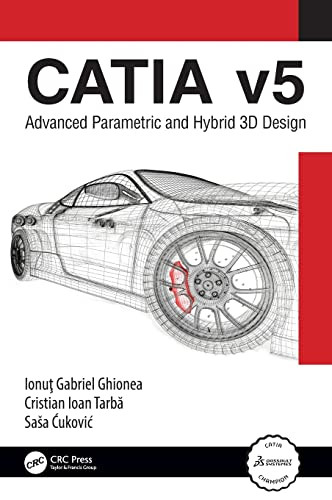 CATIA volume 5: Advanced Parametric and Hybrid 3D Design