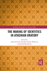 Making of Identities in Athenian Oratory - Routledge Monographs