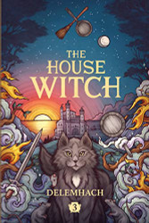 House Witch 3: A Humorous Romantic Fantasy