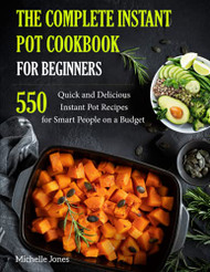 Complete Instant Pot Cookbook for Beginners